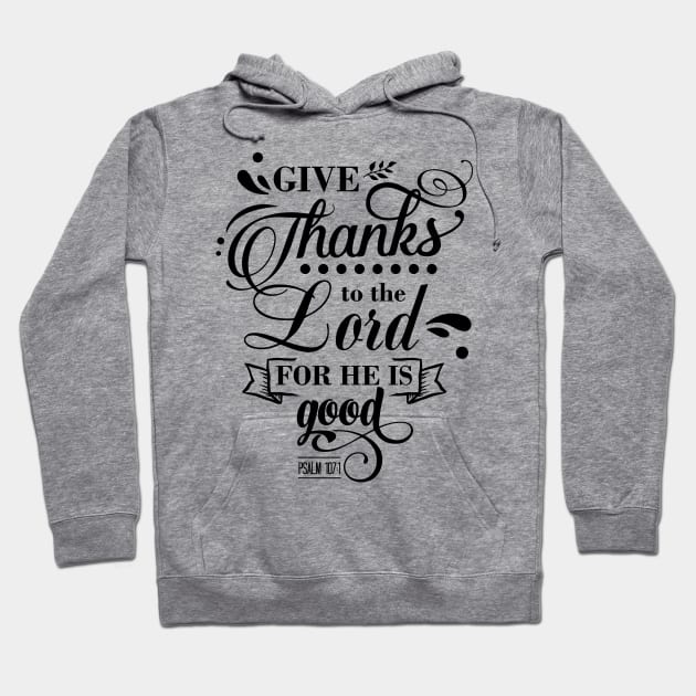 Give thanks to the Lord for Hoodie by creativitythings 